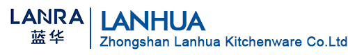 Zhongshan Lanhua Kitchenware Co., Ltd.